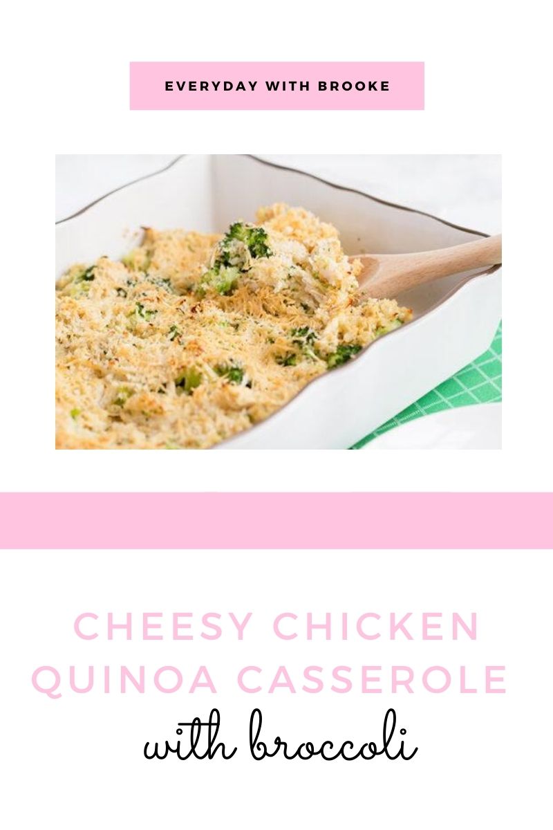 Cheesy Chicken Quinoa Casserole with Broccoli