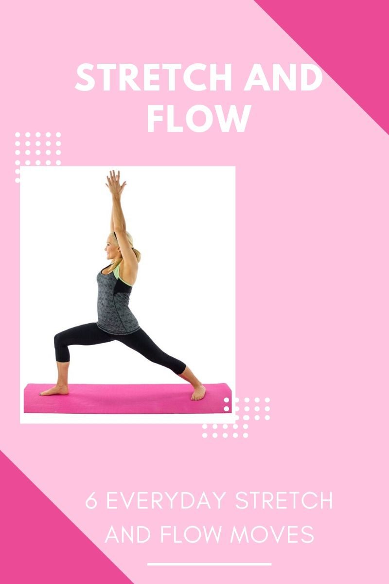 6 Stretch and Flow Moves you Should do Everyday